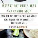 Instant Pot White Bean Soup -Ruchiskitchen